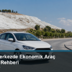 Denizli Merkezde Ekonomik Araç Kiralama Rehberi